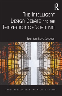 Titelbild: The Intelligent Design Debate and the Temptation of Scientism 1st edition 9780367881580