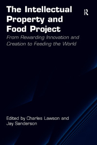 Imagen de portada: The Intellectual Property and Food Project 1st edition 9781409469568