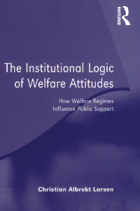 Imagen de portada: The Institutional Logic of Welfare Attitudes 1st edition 9780754648574