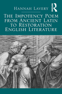 Cover image: The Impotency Poem from Ancient Latin to Restoration English Literature 1st edition 9781472422026