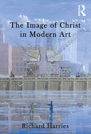 Titelbild: The Image of Christ in Modern Art 1st edition 9781409463825