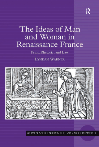 Cover image: The Ideas of Man and Woman in Renaissance France 1st edition 9781138379701