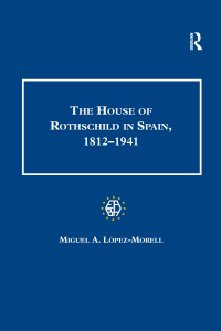 Imagen de portada: The House of Rothschild in Spain, 1812–1941 1st edition 9781138262140
