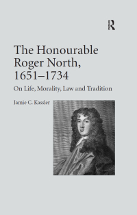 Cover image: The Honourable Roger North, 1651–1734 1st edition 9780754658863