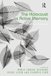 Imagen de portada: The Holocaust as Active Memory 1st edition 9781409451082