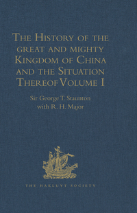 Cover image: The History of the great and mighty Kingdom of China and the Situation Thereof 1st edition 9781409412809