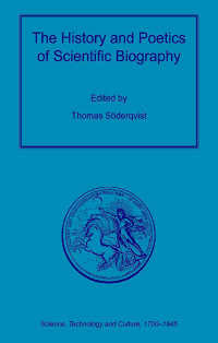 صورة الغلاف: The History and Poetics of Scientific Biography 1st edition 9780754651819