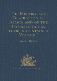 صورة الغلاف: The History and Description of Africa and of the Notable Things therein contained 1st edition 9781409413592