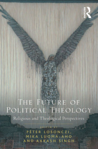 صورة الغلاف: The Future of Political Theology 1st edition 9781409417590