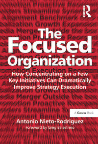 صورة الغلاف: The Focused Organization 1st edition 9781138274167