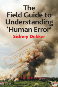 表紙画像: The Field Guide to Understanding 'Human Error' 3rd edition 9781472439048