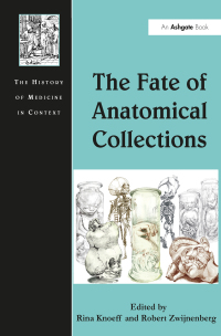Imagen de portada: The Fate of Anatomical Collections 1st edition 9781409468158