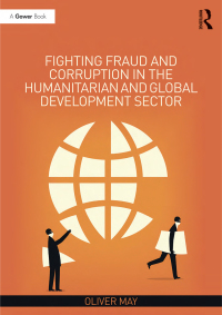 صورة الغلاف: Fighting Fraud and Corruption in the Humanitarian and Global Development Sector 1st edition 9780367442422