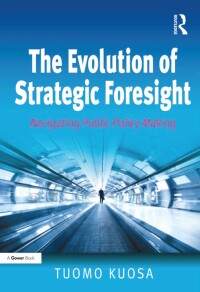 Omslagafbeelding: The Evolution of Strategic Foresight 1st edition 9781409429869