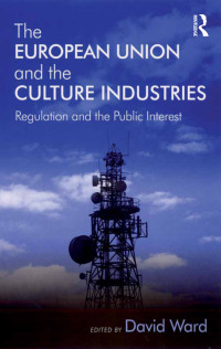 Imagen de portada: The European Union and the Culture Industries 1st edition 9780754670186