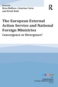 Cover image: The European External Action Service and National Foreign Ministries 1st edition 9781472442437