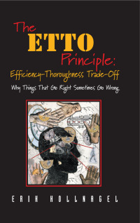 Cover image: The ETTO Principle: Efficiency-Thoroughness Trade-Off 1st edition 9780754676775