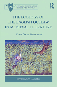 Omslagafbeelding: The Ecology of the English Outlaw in Medieval Literature 1st edition 9780367881122
