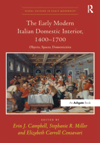 Cover image: The Early Modern Italian Domestic Interior, 1400–1700 1st edition 9781409468110