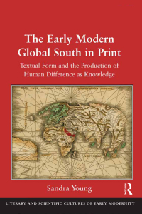 صورة الغلاف: The Early Modern Global South in Print 1st edition 9781472453716