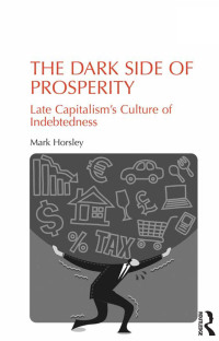 Cover image: The Dark Side of Prosperity 1st edition 9781472436573