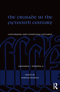Cover image: The Crusade in the Fifteenth Century 1st edition 9780815366829
