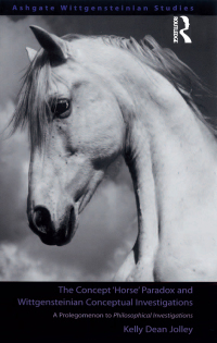Imagen de portada: The Concept 'Horse' Paradox and Wittgensteinian Conceptual Investigations 1st edition 9780754660453