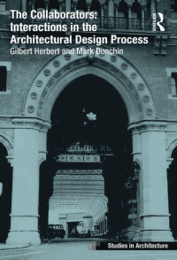 Immagine di copertina: The Collaborators: Interactions in the Architectural Design Process 1st edition 9781138257382