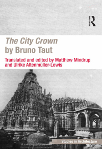 Cover image: The City Crown by Bruno Taut 1st edition 9781138572324