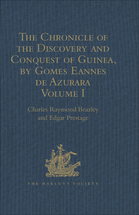 Omslagafbeelding: The Chronicle of the Discovery and Conquest of Guinea. Written by Gomes Eannes de Azurara 1st edition 9781409413622