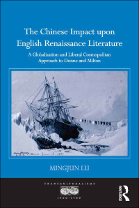 Imagen de portada: The Chinese Impact upon English Renaissance Literature 1st edition 9781472461254