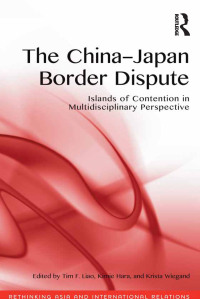 Cover image: The China-Japan Border Dispute 1st edition 9781138361133