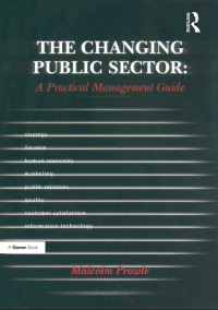 Imagen de portada: The Changing Public Sector: A Practical Management Guide 1st edition 9780566082160