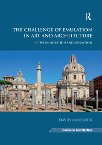 Cover image: The Challenge of Emulation in Art and Architecture 1st edition 9781409457671