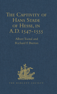 Omslagafbeelding: The Captivity of Hans Stade of Hesse, in A.D. 1547-1555, among the Wild Tribes of Eastern Brazil 1st edition 9781409413189
