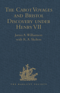 Titelbild: The Cabot Voyages and Bristol Discovery under Henry VII 1st edition 9781409414865