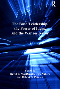 Omslagafbeelding: The Bush Leadership, the Power of Ideas, and the War on Terror 1st edition 9781138274808