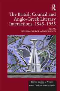 Titelbild: The British Council and Anglo-Greek Literary Interactions, 1945-1955 1st edition 9780367591199