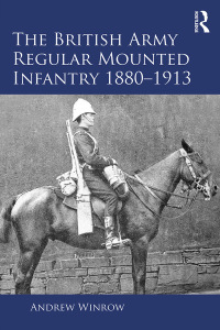 Imagen de portada: The British Army Regular Mounted Infantry 1880–1913 1st edition 9781138330047