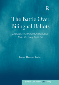Cover image: The Battle Over Bilingual Ballots 1st edition 9780754675723
