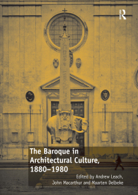 Cover image: The Baroque in Architectural Culture, 1880-1980 1st edition 9781472459916