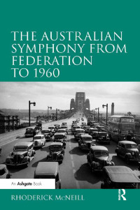 Imagen de portada: The Australian Symphony from Federation to 1960 1st edition 9781138253254