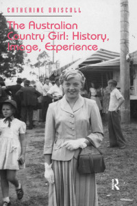 Imagen de portada: The Australian Country Girl: History, Image, Experience 1st edition 9781409446880
