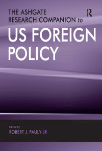 Titelbild: The Ashgate Research Companion to US Foreign Policy 1st edition 9780754648628