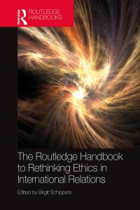 Omslagafbeelding: The Routledge Handbook to Rethinking Ethics in International Relations 1st edition 9780367497972