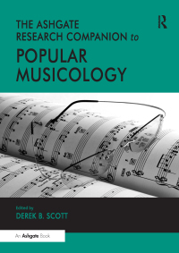 Cover image: The Ashgate Research Companion to Popular Musicology 1st edition 9780754664765