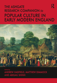 Cover image: The Ashgate Research Companion to Popular Culture in Early Modern England 1st edition 9781409436843