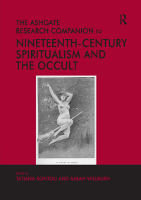 Imagen de portada: The Ashgate Research Companion to Nineteenth-Century Spiritualism and the Occult 1st edition 9781138109636
