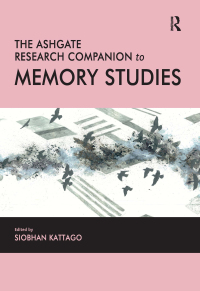 Imagen de portada: The Ashgate Research Companion to Memory Studies 1st edition 9781409453925