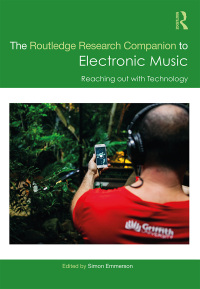 Cover image: The Routledge Research Companion to Electronic Music: Reaching out with Technology 1st edition 9781472472915